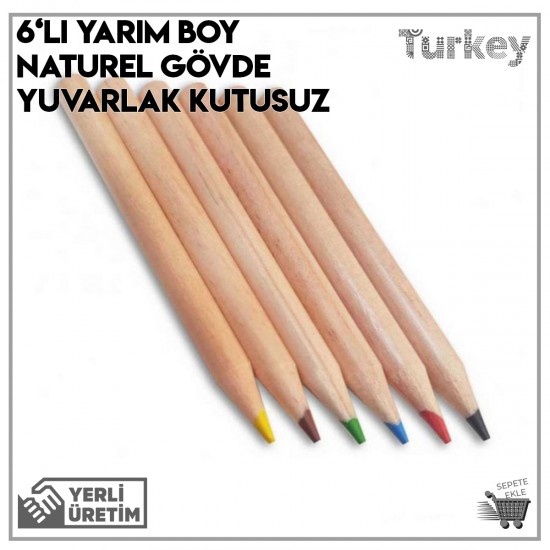 6 lı Yarım Boy Naturel Gövde Yuvarlak, Kutusuz